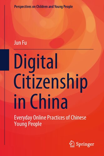 Digital Citizenship in China: Everyday Online Practices of Chinese Young People (Perspectives on Children and Young People, 12)