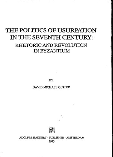 The Politics of Usurpation in the Seventh Century: Rhetoric and Revolution in Byzantium
