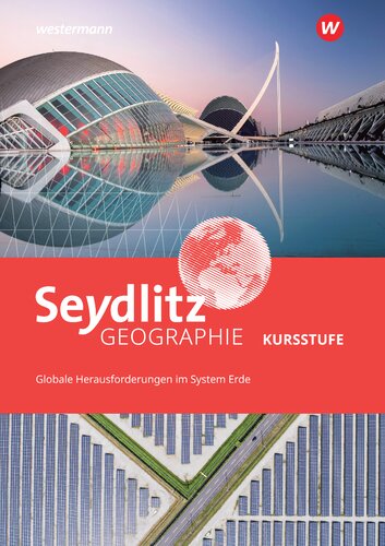 Seydlitz Kursstufe Geographie: Globale Herausforderungen im System Erde | Gymnasium Baden-Württemberg