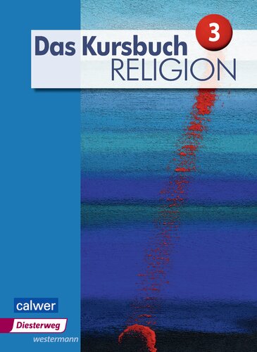Daas Kursbuch Religion 3: Arbeitsbuch für den Religionsunterricht im 9. /10. Schuljahr