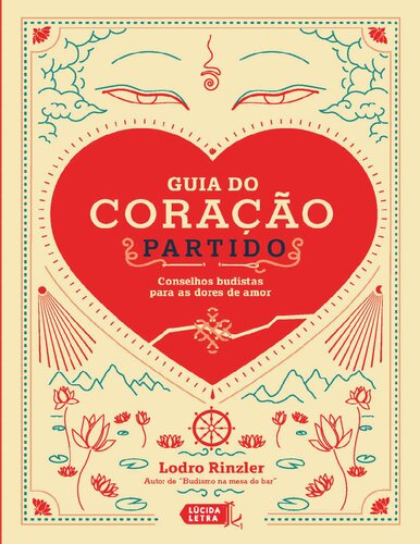 Guia do coração partido. Conselhos budistas para as dores de amor.