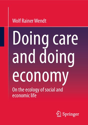 Doing care and doing economy: On the ecology of social and economic life