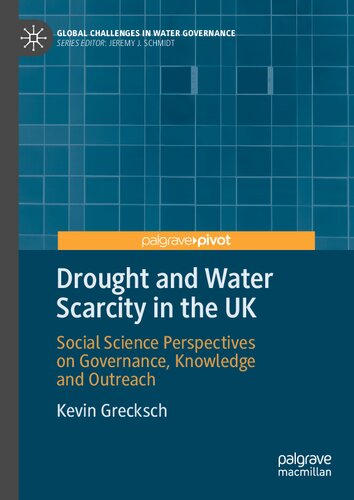 Drought and Water Scarcity in the UK: Social Science Perspectives on Governance, Knowledge and Outreach (Global Challenges in Water Governance)