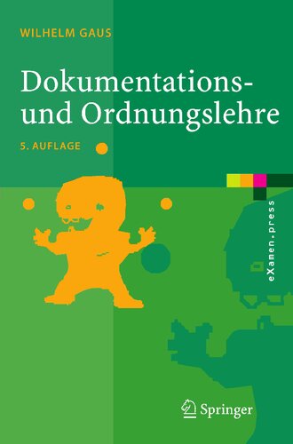 Dokumentations- und Ordnungslehre: Theorie und Praxis des Information Retrieval (eXamen.press) (German Edition)