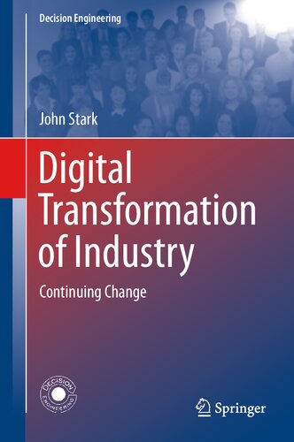 Digital Transformation of Industry: Continuing Change (Decision Engineering)