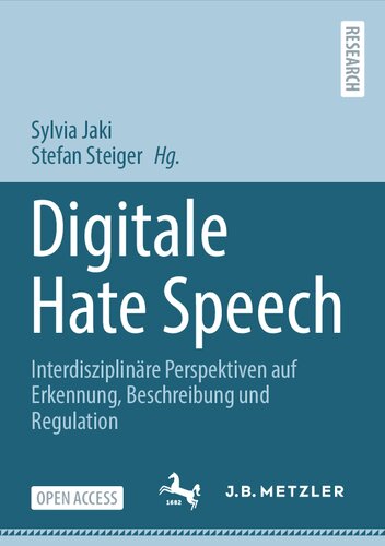 Digitale Hate Speech: Interdisziplinäre Perspektiven auf Erkennung, Beschreibung und Regulation (German Edition)