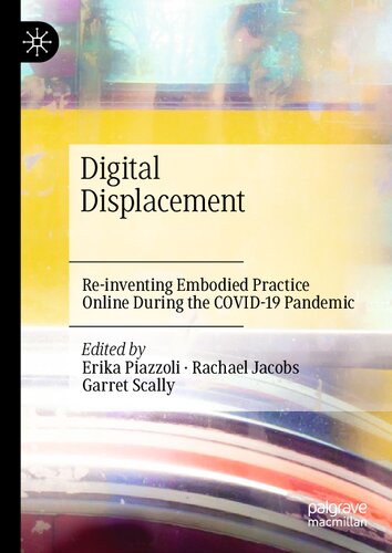 Digital Displacement: Re-inventing Embodied Practice Online During the COVID-19 Pandemic