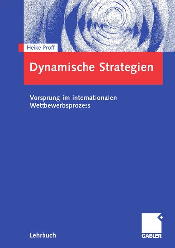 Dynamische Strategien: Vorsprung im internationalen Wettbewerbsprozess (German Edition)