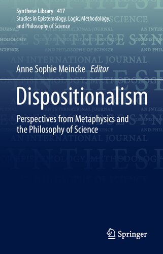 Dispositionalism: Perspectives from Metaphysics and the Philosophy of Science (Synthese Library, 417)