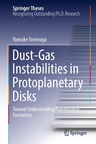 Dust-Gas Instabilities in Protoplanetary Disks: Toward Understanding Planetesimal Formation (Springer Theses)