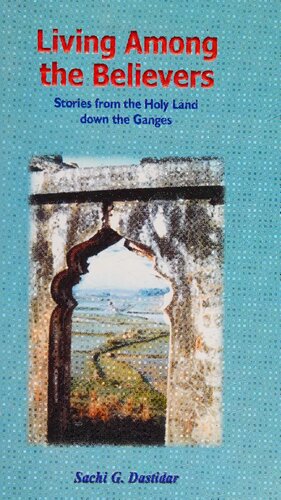 Living among the Believers: Stories from the Holy land down the Ganges