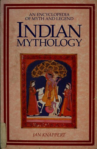 Indian Mythology: An Encyclopaedia of Myth and Legend