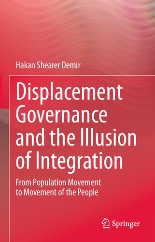 Displacement Governance and the Illusion of Integration: From Population Movement to Movement of the People