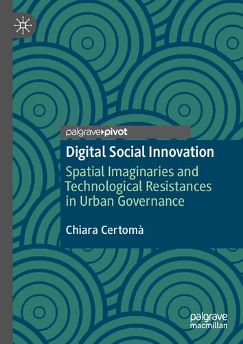 Digital Social Innovation: Spatial Imaginaries and Technological Resistances in Urban Governance