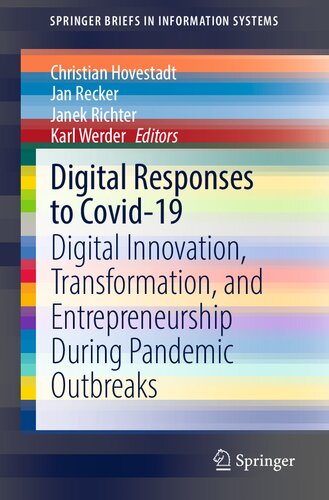 Digital Responses to Covid-19: Digital Innovation, Transformation, and Entrepreneurship During Pandemic Outbreaks (SpringerBriefs in Information Systems)