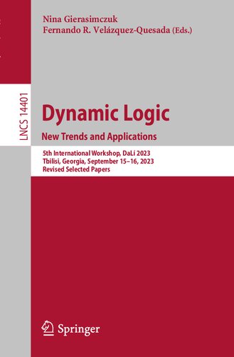 Dynamic Logic. New Trends and Applications: 5th International Workshop, DaLí 2023, Tbilisi, Georgia, September 15–16, 2023, Revised Selected Papers (Lecture Notes in Computer Science)