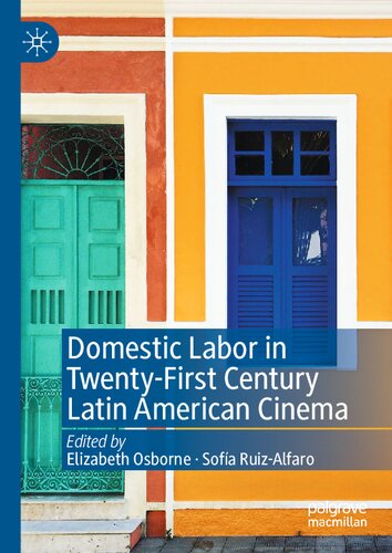 Domestic Labor in Twenty-First Century Latin American Cinema