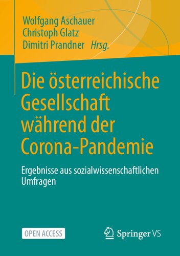 Die österreichische Gesellschaft während der Corona-Pandemie: Ergebnisse aus sozialwissenschaftlichen Umfragen (German Edition)