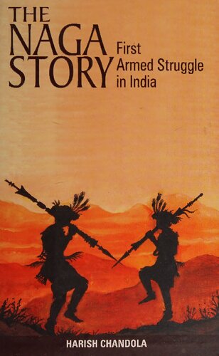 The Naga Story: First Armed Struggle in India
