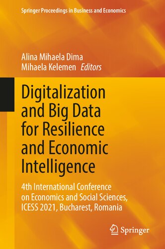 Digitalization and Big Data for Resilience and Economic Intelligence: 4th International Conference on Economics and Social Sciences, ICESS 2021,  Bucharest, Romania