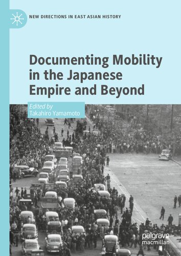 Documenting Mobility in the Japanese Empire and Beyond (New Directions in East Asian History)