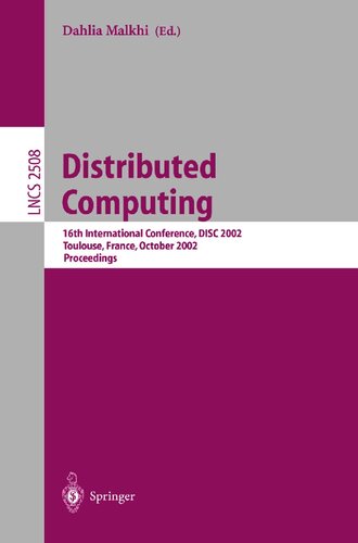 Distributed Computing: 16th International Conference, DISC 2002. Toulouse, France, October 28-30, 2002, Proceedings (Lecture Notes in Computer Science, 2508)