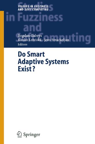 Do Smart Adaptive Systems Exist?: Best Practice for Selection and Combination of Intelligent Methods (Studies in Fuzziness and Soft Computing, 173)