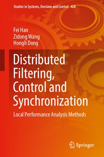 Distributed Filtering, Control and Synchronization: Local Performance Analysis Methods (Studies in Systems, Decision and Control, 428)