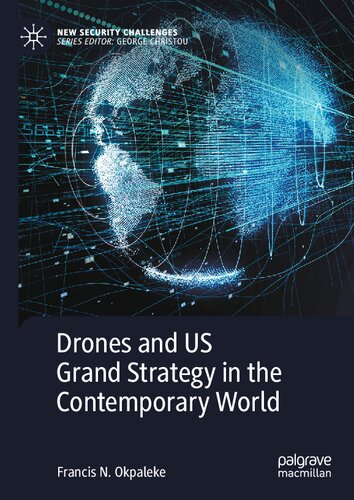 Drones and US Grand Strategy in the Contemporary World (New Security Challenges)