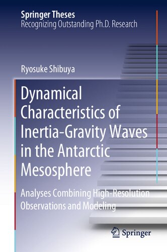 Dynamical Characteristics of Inertia-Gravity Waves in the Antarctic Mesosphere: Analyses Combining High-Resolution Observations and Modeling (Springer Theses)