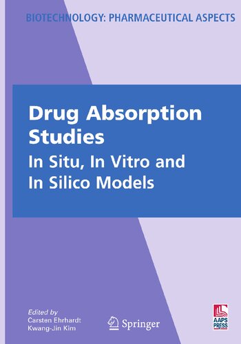 Drug Absorption Studies: In Situ, In Vitro and In Silico Models (Biotechnology: Pharmaceutical Aspects, VII)