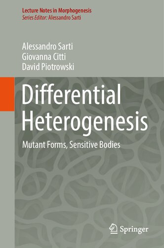 Differential Heterogenesis: Mutant Forms, Sensitive Bodies (Lecture Notes in Morphogenesis)