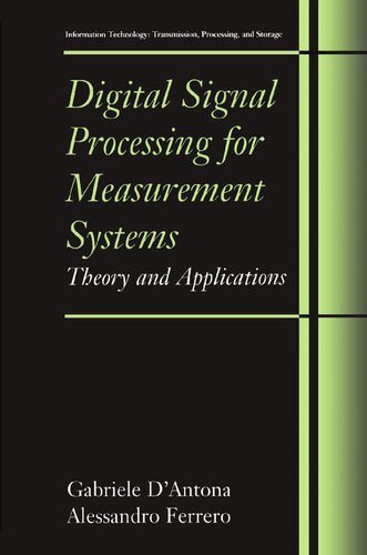 Digital Signal Processing for Measurement Systems: Theory and Applications (Information Technology: Transmission, Processing and Storage)