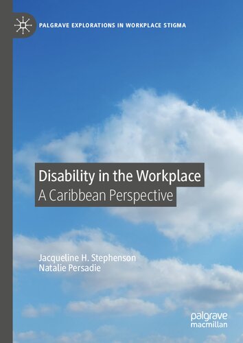 Disability in the Workplace: A Caribbean Perspective (Palgrave Explorations in Workplace Stigma)