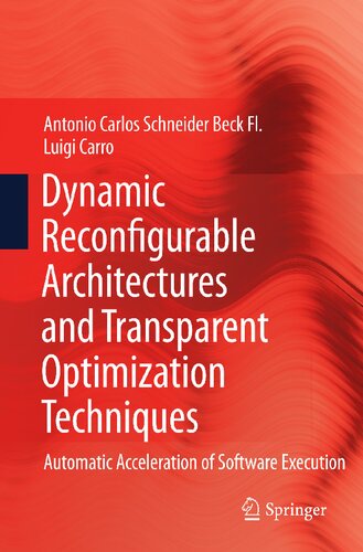 Dynamic Reconfigurable Architectures and Transparent Optimization Techniques: Automatic Acceleration of Software Execution
