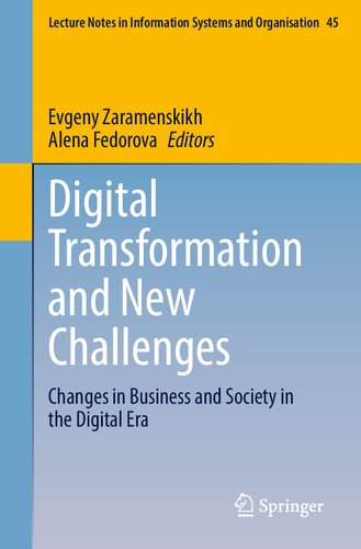 Digital Transformation and New Challenges: Changes in Business and Society in the Digital Era (Lecture Notes in Information Systems and Organisation)