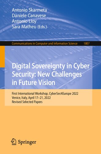 Digital Sovereignty in Cyber Security: New Challenges in Future Vision: First International Workshop, CyberSec4Europe 2022, Venice, Italy, April 17–21, 2022, Revised Selected Papers