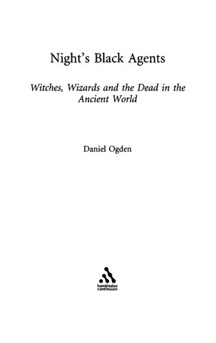 Night's Black Agents : Witches, Werewolves and the Dead in the Ancient World