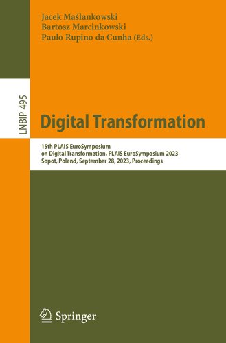 Digital Transformation: 15th PLAIS EuroSymposium on Digital Transformation, PLAIS EuroSymposium 2023, Sopot, Poland, September 28, 2023, Proceedings (Lecture Notes in Business Information Processing)