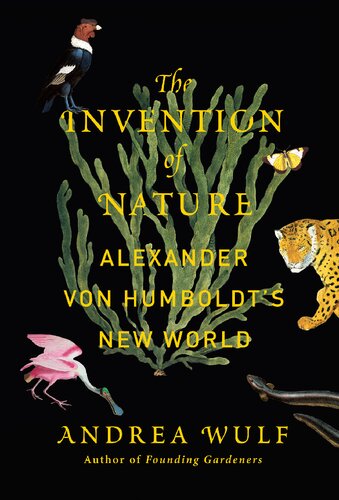 The invention of Nature: Alexander Von Humboldt's New World