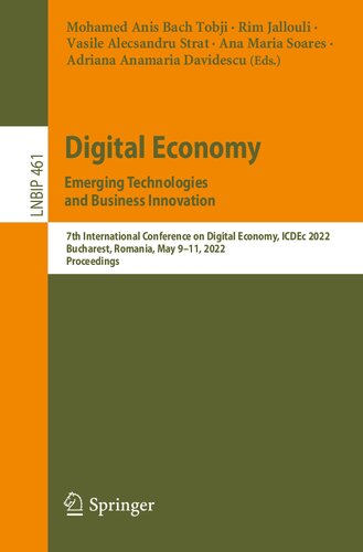 Digital Economy. Emerging Technologies and Business Innovation: 7th International Conference on Digital Economy, ICDEc 2022, Bucharest, Romania, May 9–11, 2022, Proceedings