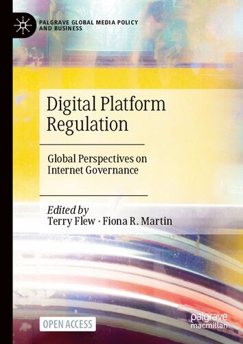 Digital Platform Regulation: Global Perspectives on Internet Governance (Palgrave Global Media Policy and Business)