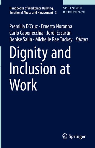 Dignity and Inclusion at Work (Handbooks of Workplace Bullying, Emotional Abuse and Harassment, 3)