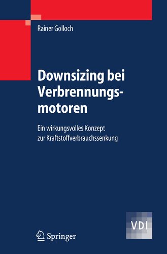 Downsizing bei Verbrennungsmotoren: Ein wirkungsvolles Konzept zur Kraftstoffverbrauchssenkung (VDI-Buch) (German Edition)