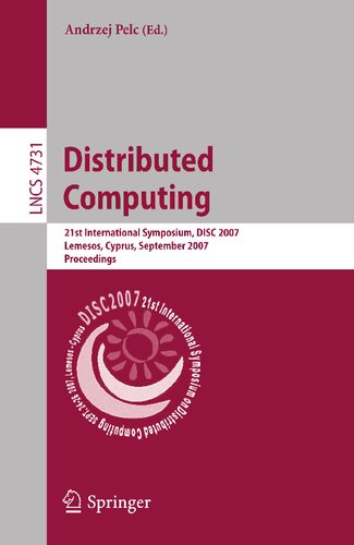 Distributed Computing: 21st International Symposium, DISC 2007, Lemesos, Cyprus, September 24-26, 2007, Proceedings (Lecture Notes in Computer Science, 4731)