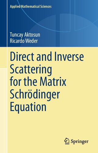 Direct and Inverse Scattering for the Matrix Schrödinger Equation (Applied Mathematical Sciences, 203)