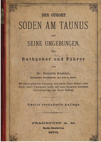 Der Curort [Kurort] Soden am Taunus und seine Umgebungen. Ein Rathgeber [Ratgeber] und Führer