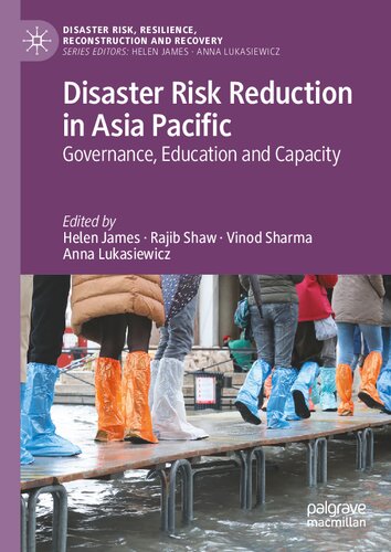 Disaster Risk Reduction in Asia Pacific: Governance, Education and Capacity (Disaster Risk, Resilience, Reconstruction and Recovery)
