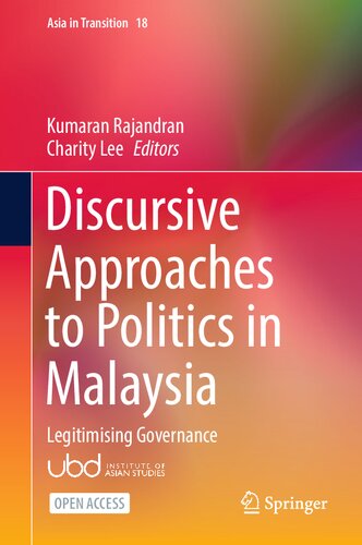 Discursive Approaches to Politics in Malaysia: Legitimising Governance (Asia in Transition, 18)