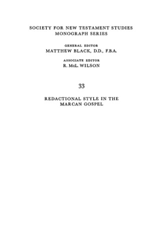 Redactional Style in the Marcan Gospel (Society for New Testament Studies Monograph Series)